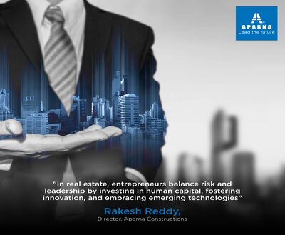 In Real Estate, Entrepreneurs Balance Risk And Leadership By Investing In Human Capital, Fostering Innovation, And Embracing Emerging Technologies